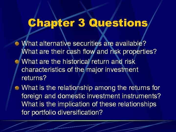 Chapter 3 Questions What alternative securities are available? What are their cash flow and