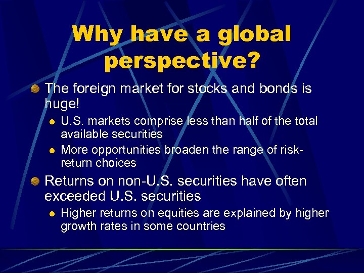 Why have a global perspective? The foreign market for stocks and bonds is huge!