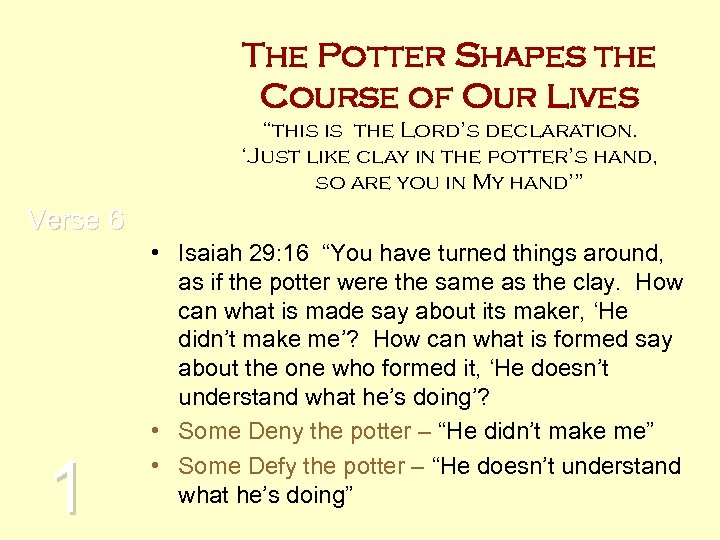 The Potter Shapes the Course of Our Lives “this is the Lord’s declaration. ‘Just