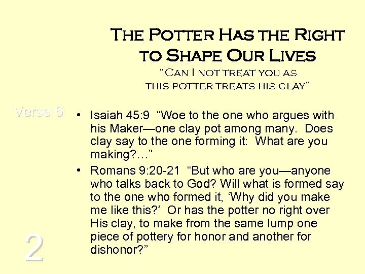 The Potter Has the Right to Shape Our Lives “Can I not treat you