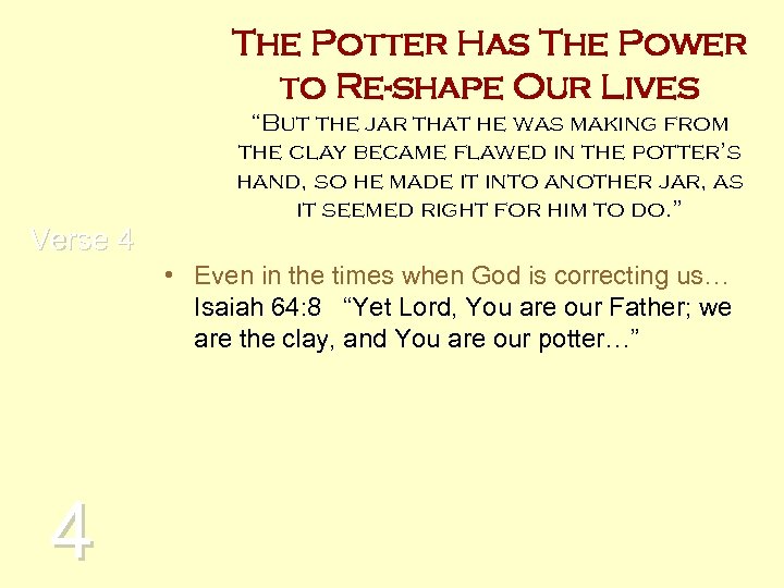 The Potter Has The Power to Re-shape Our Lives “But the jar that he