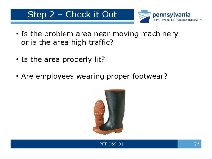 Step 2 – Check it Out • Is the problem area near moving machinery