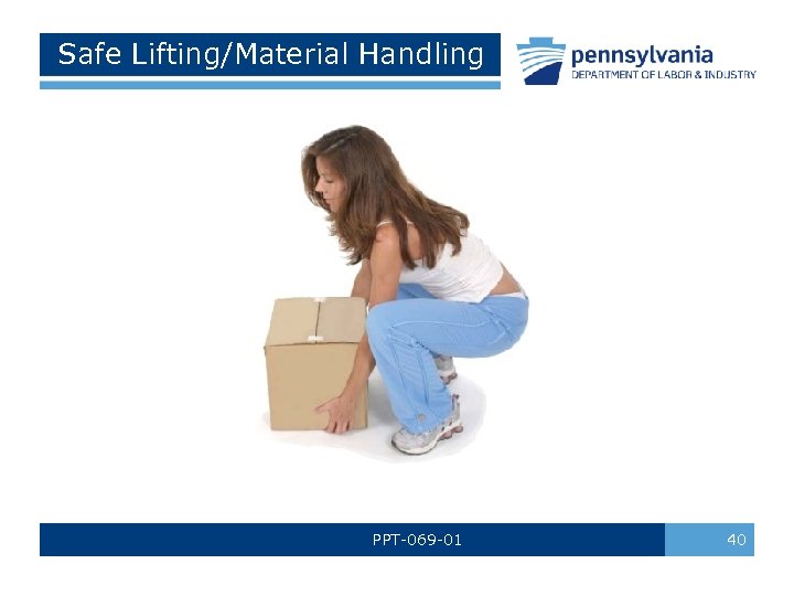 Safe Lifting/Material Handling PPT-069 -01 40 