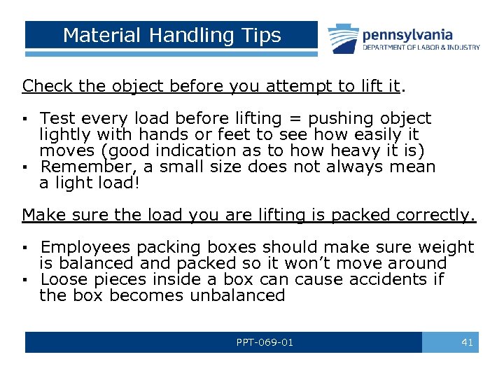 Material Handling Tips Check the object before you attempt to lift it. ▪ Test