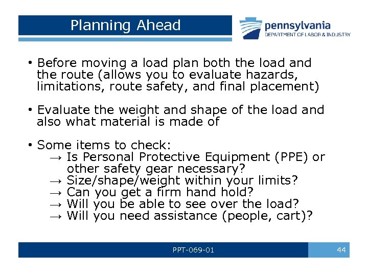 Planning Ahead • Before moving a load plan both the load and the route