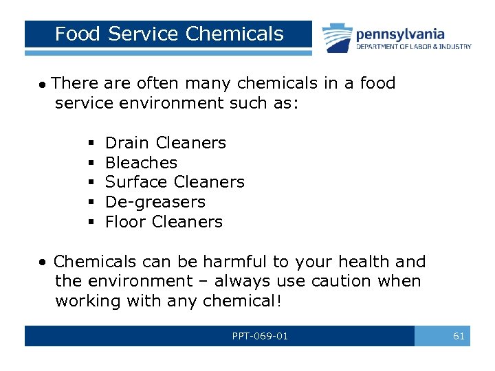 Food Service Chemicals ● There are often many chemicals in a food service environment