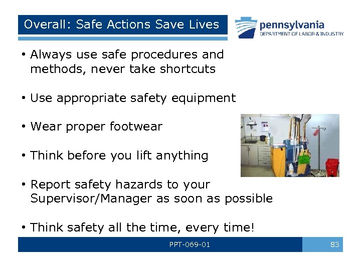 Overall: Safe Actions Save Lives • Always use safe procedures and methods, never take