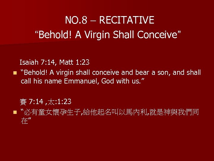  NO. 8 – RECITATIVE “Behold! A Virgin Shall Conceive” Isaiah 7: 14, Matt