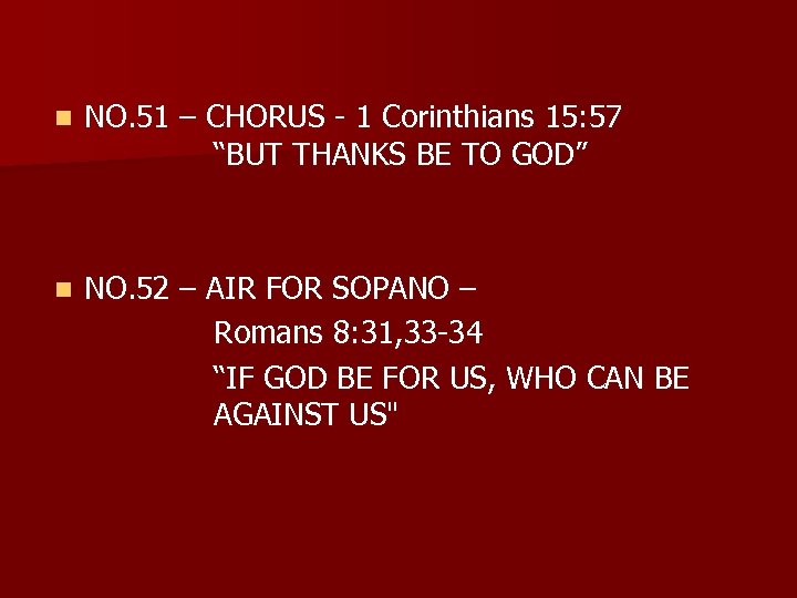 n NO. 51 – CHORUS - 1 Corinthians 15: 57 “BUT THANKS BE TO