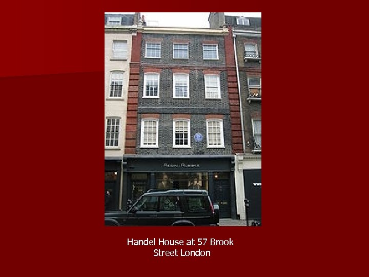 Handel House at 57 Brook Street London 