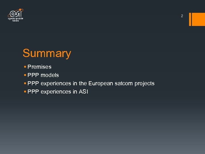 2 Summary § Premises § PPP models § PPP experiences in the European satcom