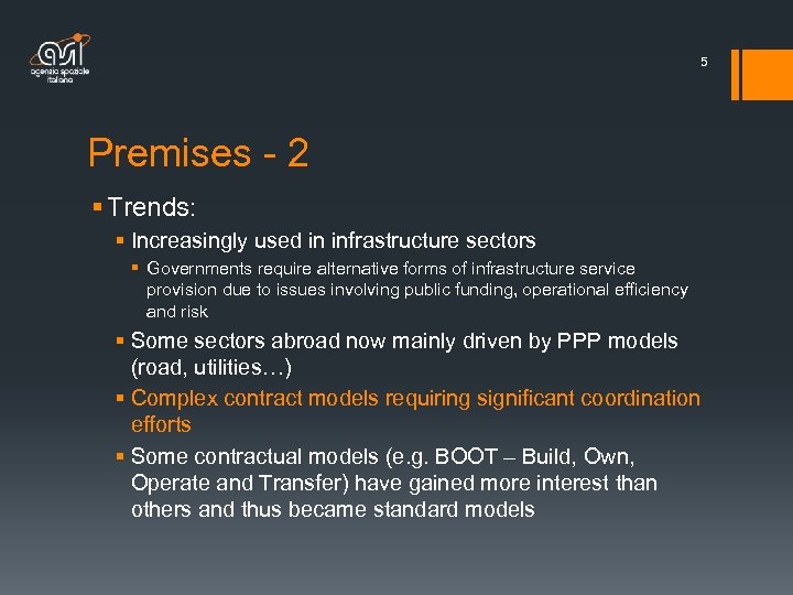 5 Premises - 2 § Trends: § Increasingly used in infrastructure sectors § Governments