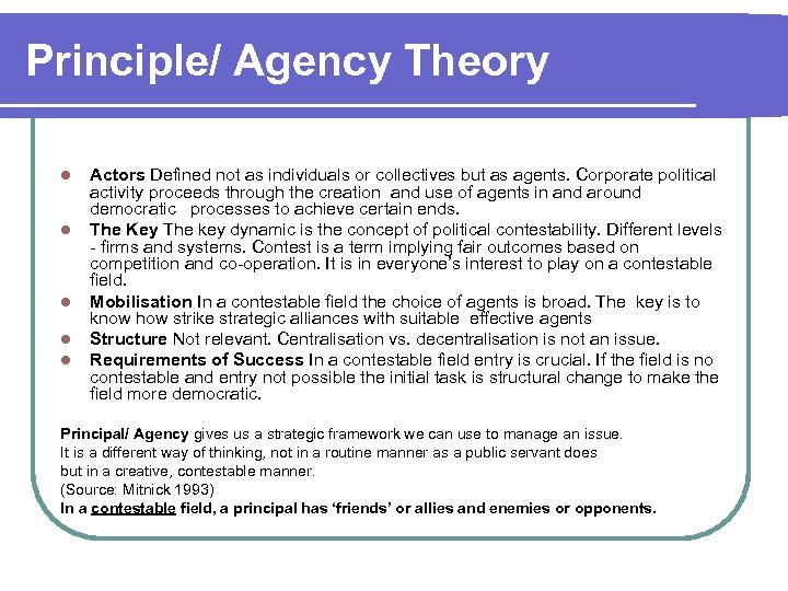 Principle/ Agency Theory l l l Actors Defined not as individuals or collectives but