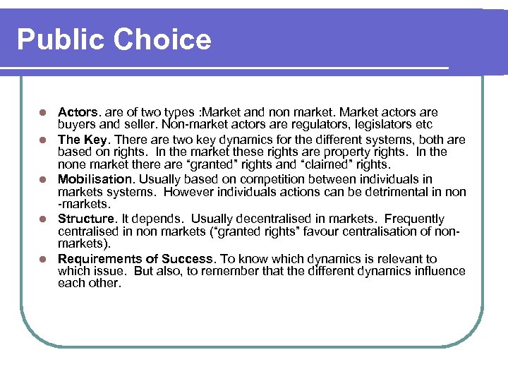 Public Choice l l l Actors. are of two types : Market and non