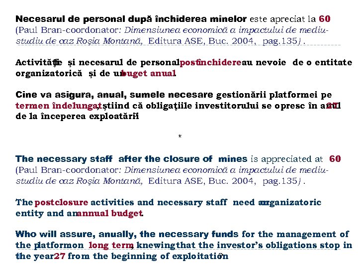 Necesarul de personal după închiderea minelor este apreciat la 60 (Paul Bran-coordonator: Dimensiunea economică