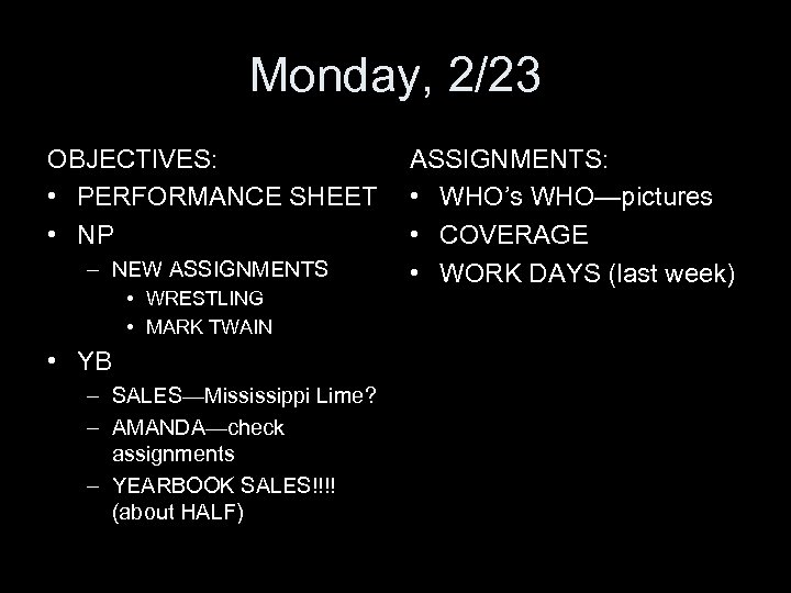 Monday, 2/23 OBJECTIVES: • PERFORMANCE SHEET • NP – NEW ASSIGNMENTS • WRESTLING •