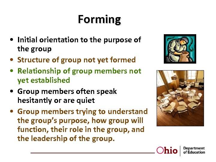 Forming • Initial orientation to the purpose of the group • Structure of group