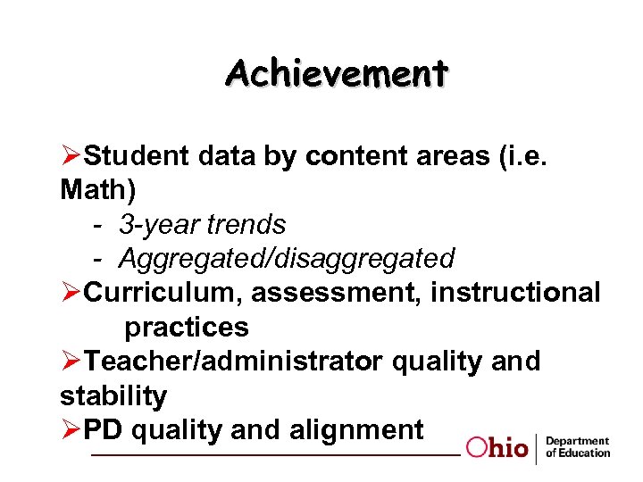 Achievement ØStudent data by content areas (i. e. Math) - 3 -year trends -