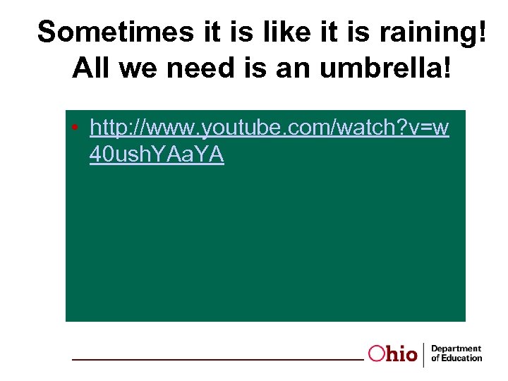 Sometimes it is like it is raining! All we need is an umbrella! •
