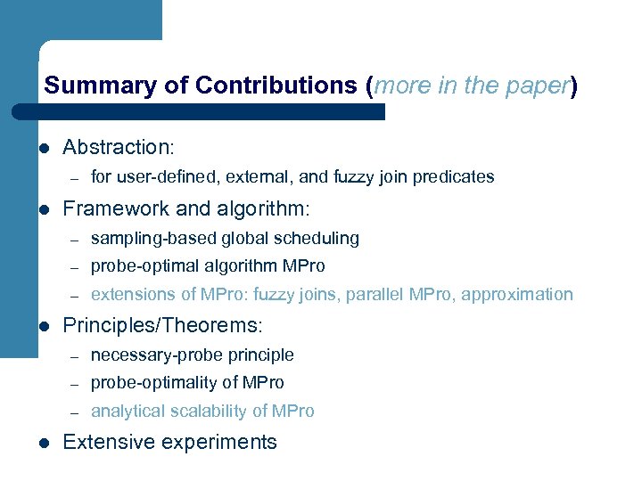 Summary of Contributions (more in the paper) l Abstraction: – l for user-defined, external,