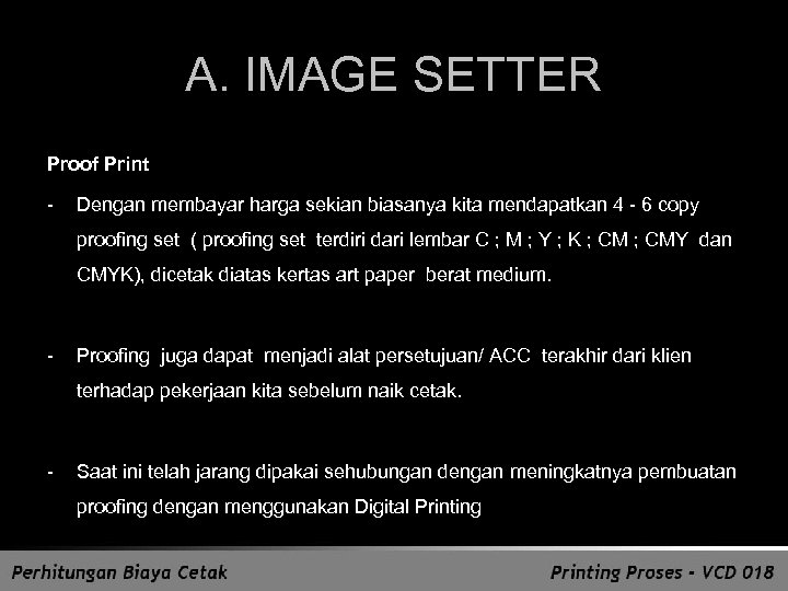 A. IMAGE SETTER Proof Print - Dengan membayar harga sekian biasanya kita mendapatkan 4