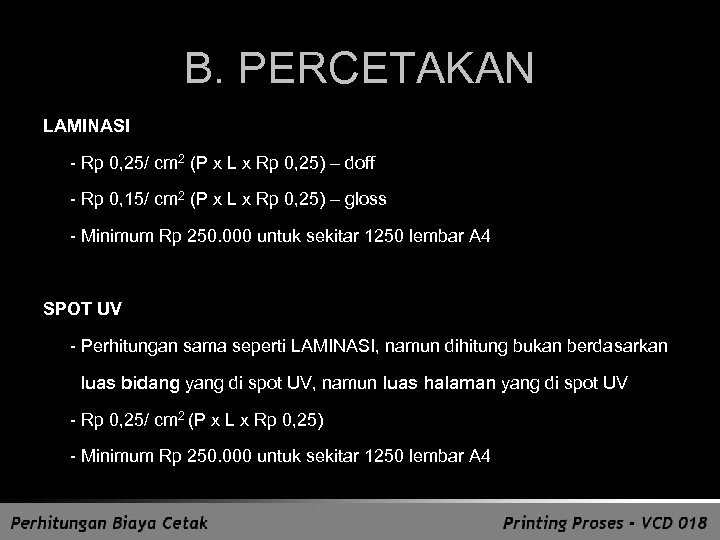 B. PERCETAKAN LAMINASI - Rp 0, 25/ cm 2 (P x L x Rp