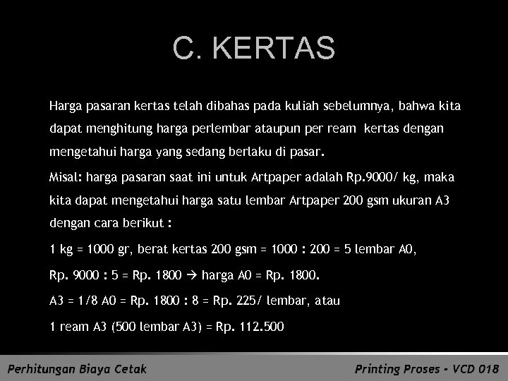 C. KERTAS Harga pasaran kertas telah dibahas pada kuliah sebelumnya, bahwa kita dapat menghitung