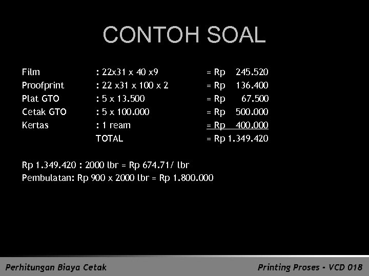 CONTOH SOAL Film Proofprint Plat GTO Cetak GTO Kertas : 22 x 31 x