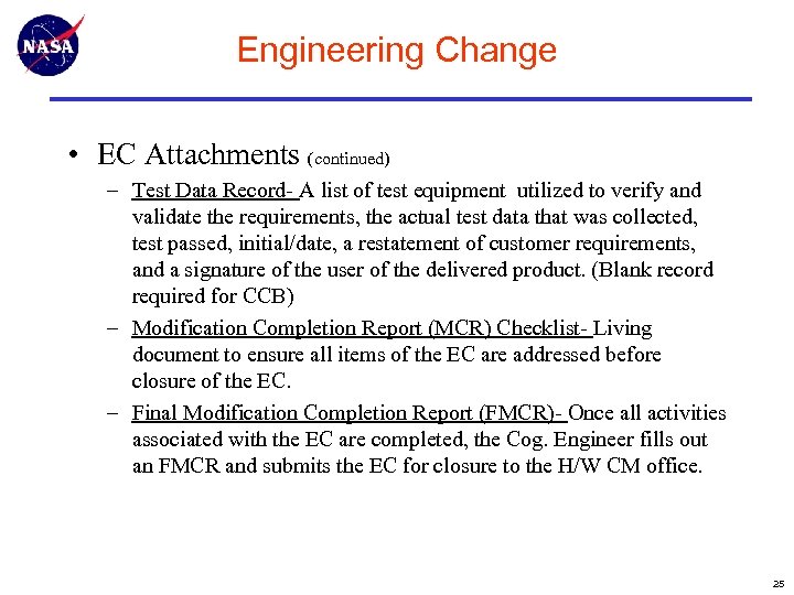 Engineering Change • EC Attachments (continued) – Test Data Record- A list of test
