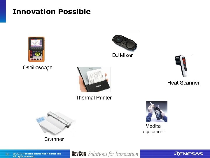 Innovation Possible DJ Mixer Oscilloscope Heat Scanner Thermal Printer Medical equipment Scanner 38 ©