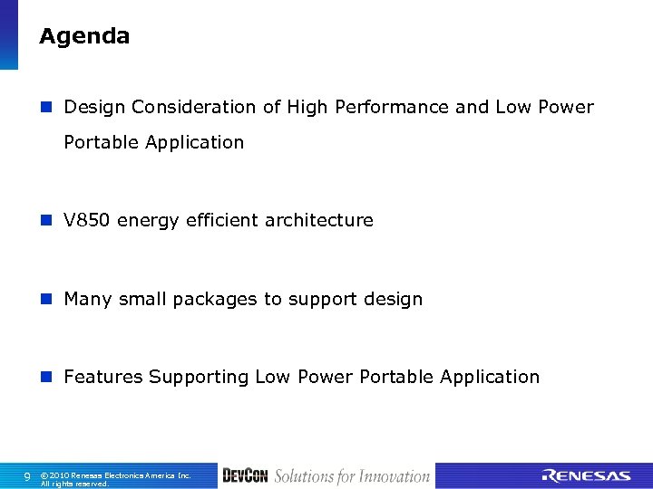 Agenda n Design Consideration of High Performance and Low Power Portable Application n V