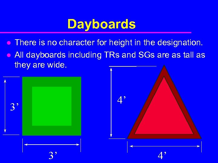 Dayboards l l There is no character for height in the designation. All dayboards