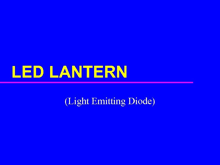 LED LANTERN (Light Emitting Diode) 