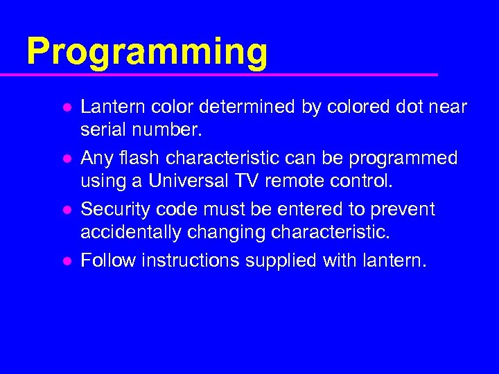 Programming l l Lantern color determined by colored dot near serial number. Any flash