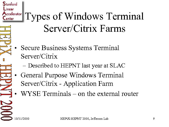 Types of Windows Terminal Server/Citrix Farms • Secure Business Systems Terminal Server/Citrix – Described