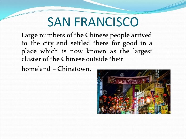 SAN FRANCISCO Large numbers of the Chinese people arrived to the city and settled