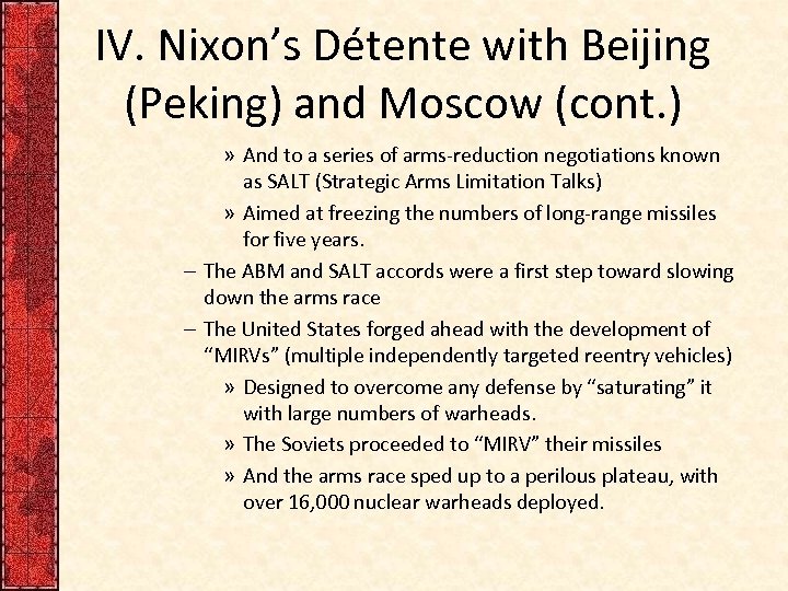 IV. Nixon’s Détente with Beijing (Peking) and Moscow (cont. ) » And to a