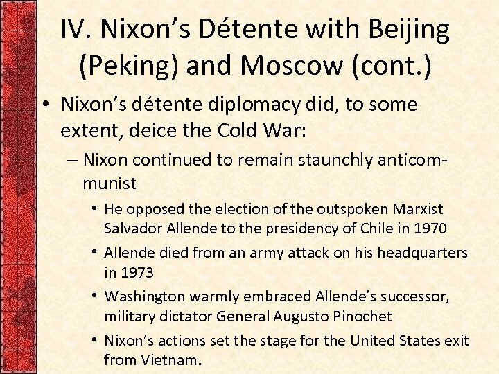 IV. Nixon’s Détente with Beijing (Peking) and Moscow (cont. ) • Nixon’s détente diplomacy
