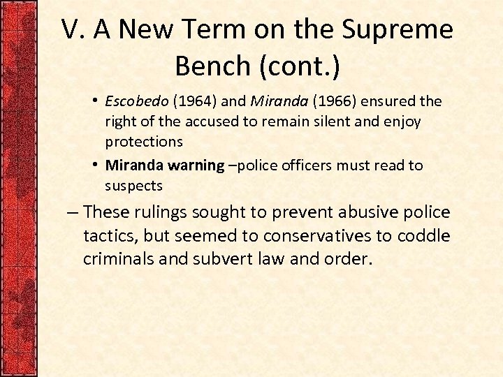 V. A New Term on the Supreme Bench (cont. ) • Escobedo (1964) and