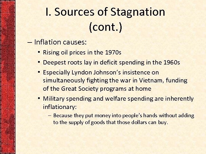 I. Sources of Stagnation (cont. ) – Inflation causes: • Rising oil prices in