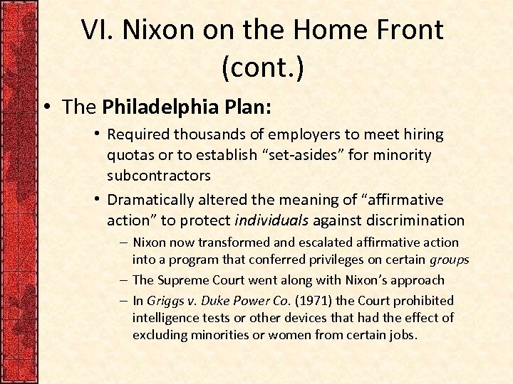 VI. Nixon on the Home Front (cont. ) • The Philadelphia Plan: • Required