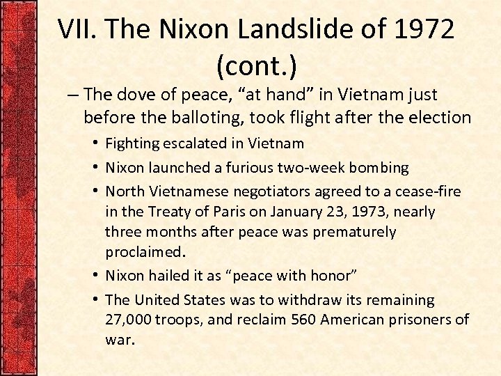 VII. The Nixon Landslide of 1972 (cont. ) – The dove of peace, “at