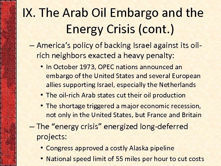 IX. The Arab Oil Embargo and the Energy Crisis (cont. ) – America’s policy