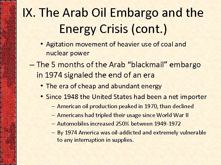 IX. The Arab Oil Embargo and the Energy Crisis (cont. ) • Agitation movement