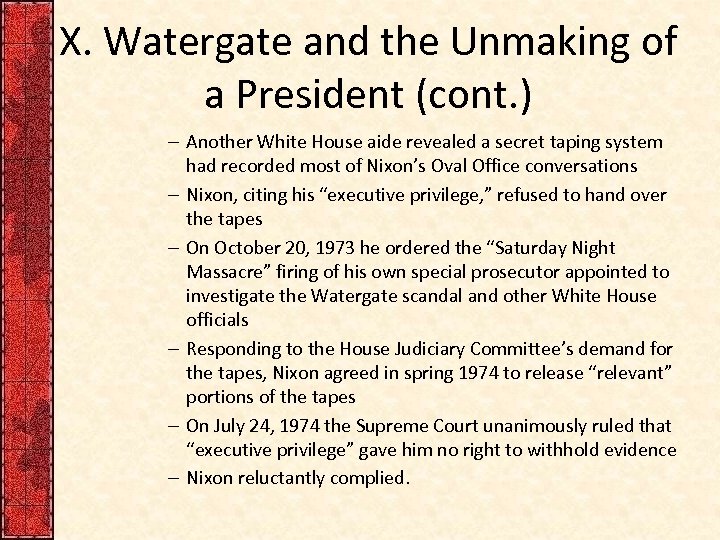 X. Watergate and the Unmaking of a President (cont. ) – Another White House