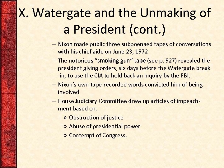 X. Watergate and the Unmaking of a President (cont. ) – Nixon made public