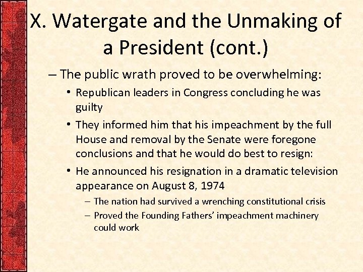 X. Watergate and the Unmaking of a President (cont. ) – The public wrath