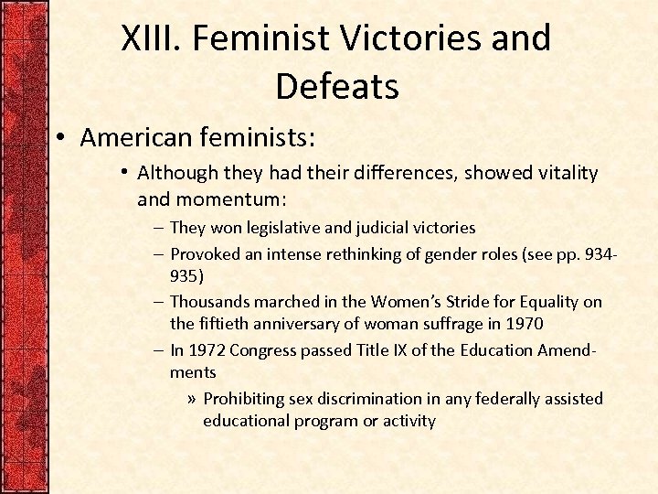 XIII. Feminist Victories and Defeats • American feminists: • Although they had their differences,