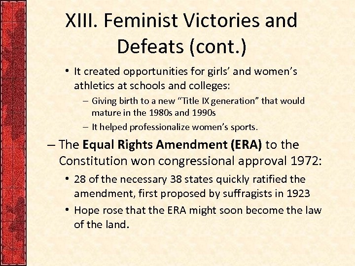 XIII. Feminist Victories and Defeats (cont. ) • It created opportunities for girls’ and
