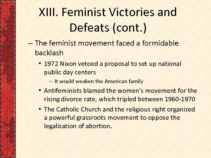 XIII. Feminist Victories and Defeats (cont. ) – The feminist movement faced a formidable